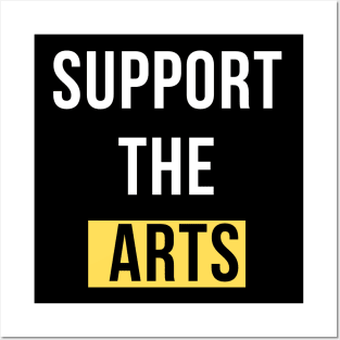 Support The Arts Design Posters and Art